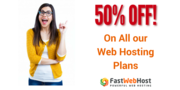 50% OFF ALL WEB HOSTING PLANS AT FASTWEBHOST