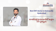 Best ENT Doctor in Kukatpally,  KPHB Hyderabad | MicroCare ENT Hospital